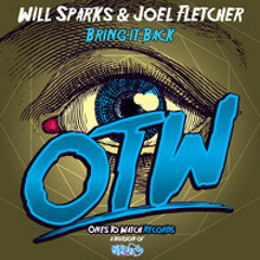 Will Sparks & Joel Fletcher - Bring It Back (Original Mix) [Mixmash Records] OUT NOW!