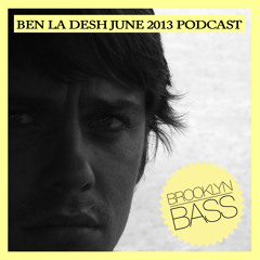 Brooklyn Bass 031: Ben La Desh June 2013 Podcast