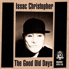 Issac Christopher - The Good Old Days (Kerri Chandler Remix)