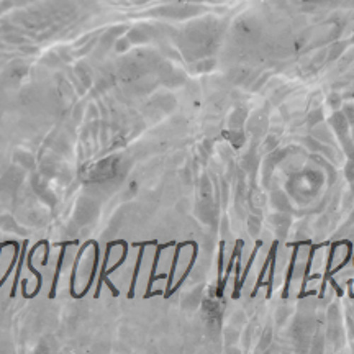 Distorted Waters