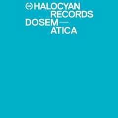 Dosem : Atica (Halocyan Records)
