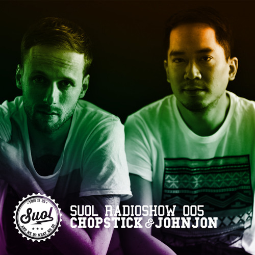Suol Radio Show 005 Chopstick & Johnjon by Suol Suol Music Free