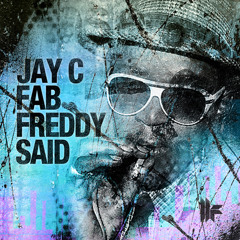 Jay C - 'Fab Freddy Said (Peter Horrevorts Remix)' - OUT NOW