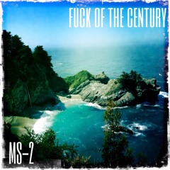 Fuck of The Century (Feat. Kameni Kuhn)
