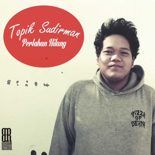 Topik Sudirman - Perlahan Hilang