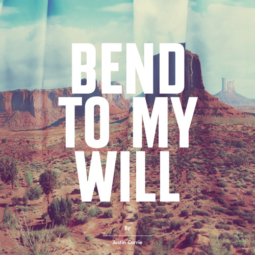 Bend To My Will