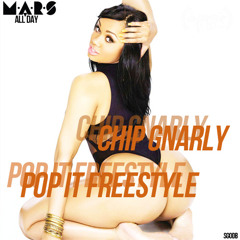 CHIP GNARLY- POP IT FREESTYLE FEAT. GILVENIVICI