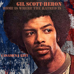 Gil Scott Heron "Home Is Where The Hatred Is (CASAMENA EDIT)"
