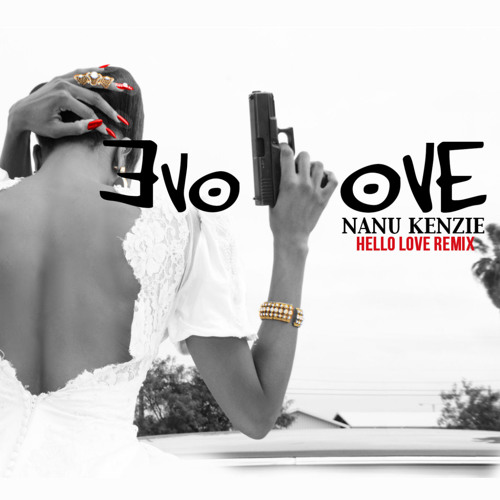 Nanu Kenzie - EvoLove (T.Rone's Hello Love Remix)