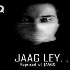 Jaag Ley-Saad Siddiq(repriced of Jaago)