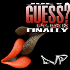Joey Guess ft. Lx K - Finally