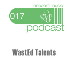 Innocent Music Podcast | 017 | WastEd Talents | 4.7.2013
