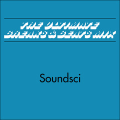Soundsci "The Ultimate" (Breaks & Beats Mix) Snippet