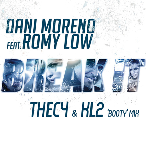 Dani Moreno feat. Romy Low - Break It (Thec4 & KL2 'Booty' Mix) PUSH BUY TO DL!