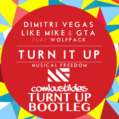Dimitri Vegas, Like Mike, GTA - Turn It Up (Combustibles Turnt Up Bootleg)[FREE DL]