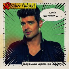 Robin Thicke "Lost Without U" - KA-BLISS 80s Remix