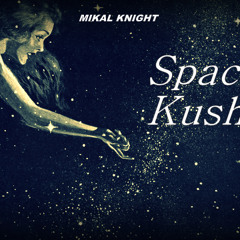 SPACE KUSH