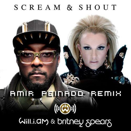 Stream Will.I.Am - Scream And Shout Feat. Britney Spears (Amir Kharma  Remix) [FREE DOWNLOAD IN DESCRIPTION] by Amir Kharma | Listen online for  free on SoundCloud