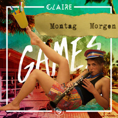 Claire - Games (Montag Morgen Remix)