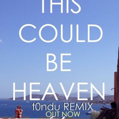 This Could Be Heaven (T0ndu Heaven Rework) feat. IAB