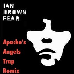 Ian Brown - F.E.A.R (Apache's Angels Trap Remix) - Jefferson Vandike aka DJ Apache