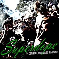 Super Dope (Kuhnekt x Con$oul x Da Sand Man)