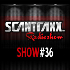 Show #36 Scantraxx Radioshow