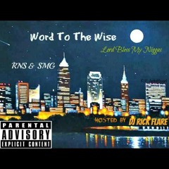 WORD OF THE WISE Hosted By DJ Rick Flare RNS & SMG (Full-Mixtape)