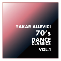 70's Dance Classic Vol 1 by Yakar Allevici