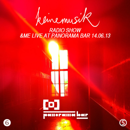 Keinemusik Radio Show - &ME Live At Panorama Bar 14.06.13