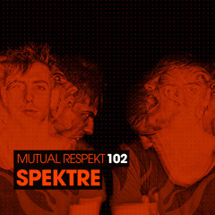 Mutual Respekt 102 with Spektre