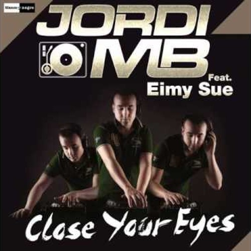 . Jordi MB Feat. Eimy Sue - Close Your Eyes (Extended Version)