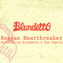 "Reggae Heartbreaker" a Blundetto summer mix