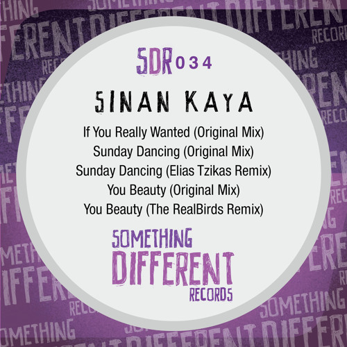 [SDR034] Sinan Kaya - If You Really Wanted EP [Something Different Records]