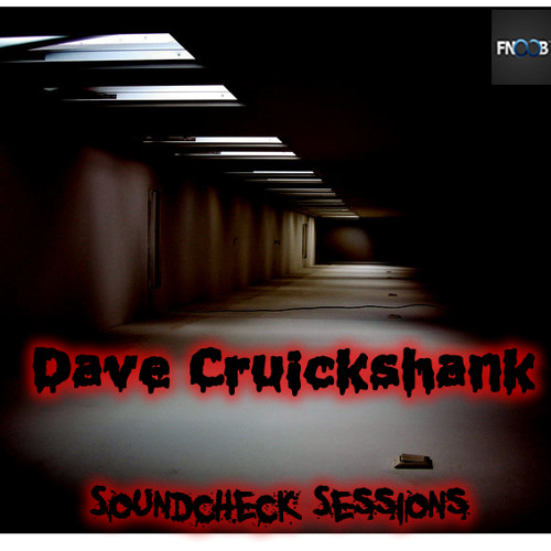 SOUNDCHECK SESSIONS on FNOOB RADIO 05/07/2013 *FREE DOWNLOAD*