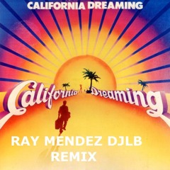 California Dreaming - The Mamas and the Papas - Ray Mendez DJLB House Remix (BUY LINK BELOW)