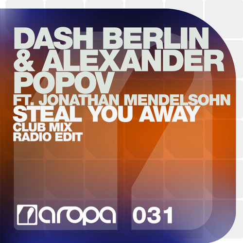 Dash Berlin & Alexander Popov feat. Jonathan Mendelsohn - Steal You Away