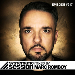 Systematic Session Episode #217 (Mixed by Marc Romboy)