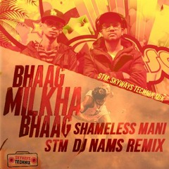 Bhaag Milkha Bhaag. Skyways Technix Mix - Shameless Mani, DiscRider NAMS. UNOFFICIAL REMIX