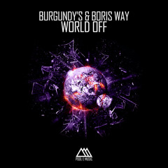Burgundy's & Boris Way - World Off (Original Mix)[POOL E MUSIC]