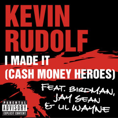 I Made It - Cash Money Heroes [Remix] ft. Various Artists