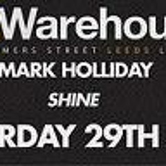 Mark Holliday - SHINE presents FAC51 THE HACIENDA @ Leeds Warehouse - 29/06/2013