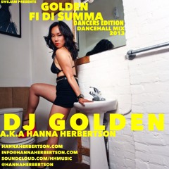 Golden Fi Di Summa Mix (Dancers Edition) - DJ Golden A.K.A Hanna Herbertson