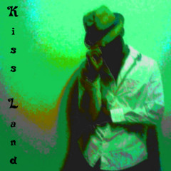 Kiss Land
