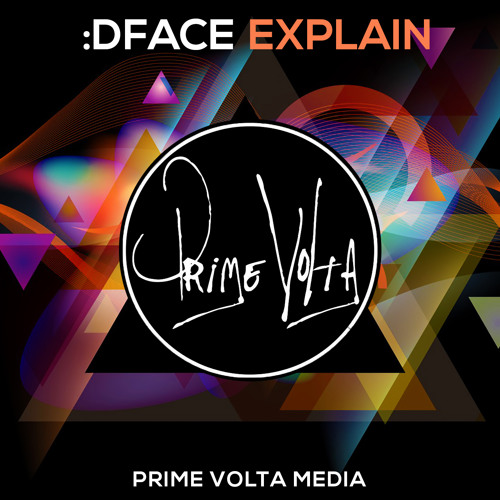 :DFace - Explain (Prime Volta Release)