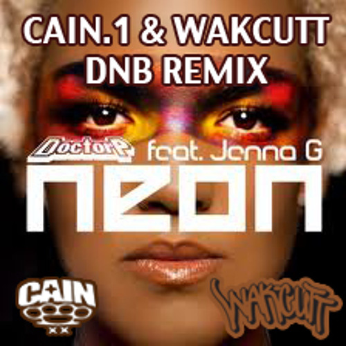 NEON - DOCTOR P (CAIN.1 X WAKCUTT DNB REMIX) FREE DOWNLOAD!!