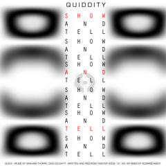 Quiddity - Show & Tell EP - 03 Show & Tell (gribbles Original Demo)