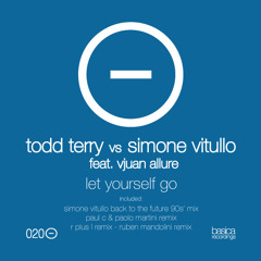 Todd Terry vs Simone Vitullo ft. Vjuan Allure - Let Yourself Go (R Plus L Remix)