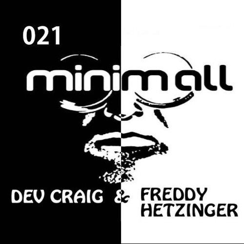 Dev Craig & Freddy Hetzinger - [minim.all podcast...021]