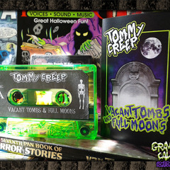 Tommy Creep - Vacant Tombs & Full Moons Cassette Sampler